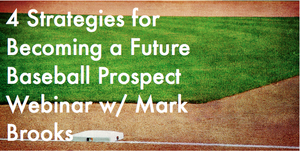 4 Strategies for Becoming a Future Baseball Prospect webinar(replay)