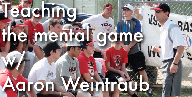 Aaron Weintraub on coaching the mental game w/ Art of Baseball