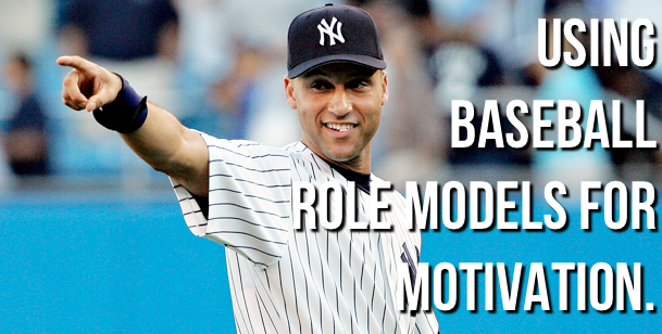 Using Baseball Role Models for Motivation.